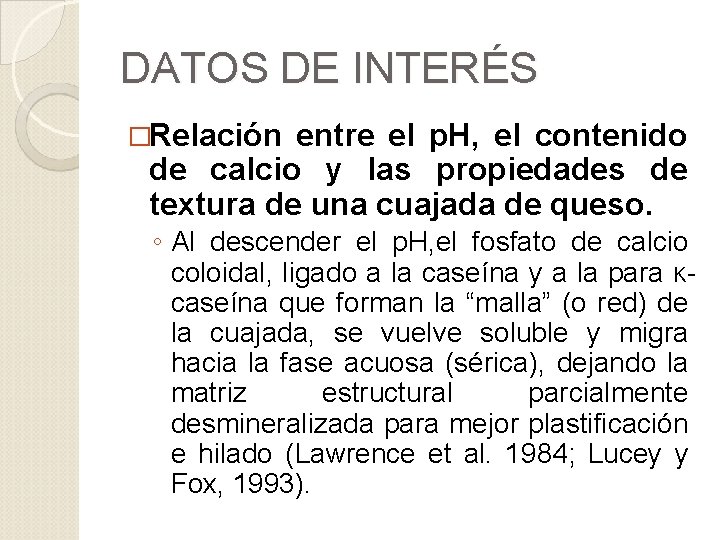 DATOS DE INTERÉS �Relación entre el p. H, el contenido de calcio y las
