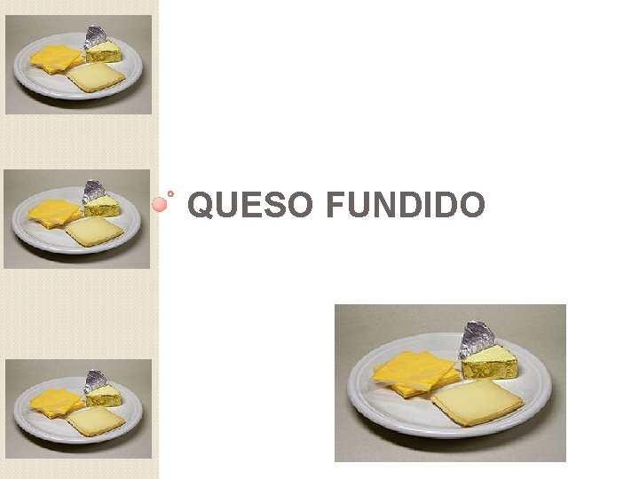 QUESO FUNDIDO 