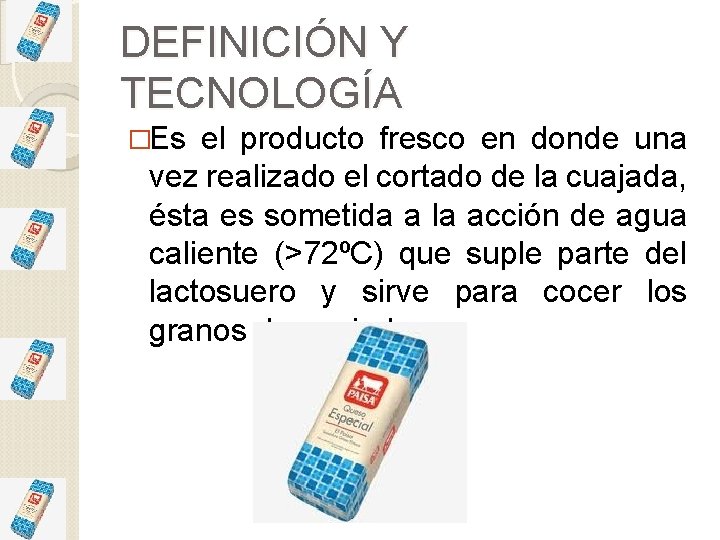 DEFINICIÓN Y TECNOLOGÍA �Es el producto fresco en donde una vez realizado el cortado