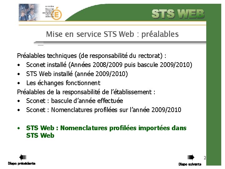 Mise en service STS Web : préalables Préalables techniques (de responsabilité du rectorat) :