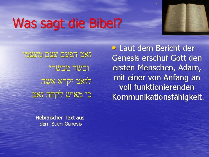 RL Was sagt die Bibel? זאט הפעם עצם מעצמי ובשר מבשרי לזאט יקרא אשה