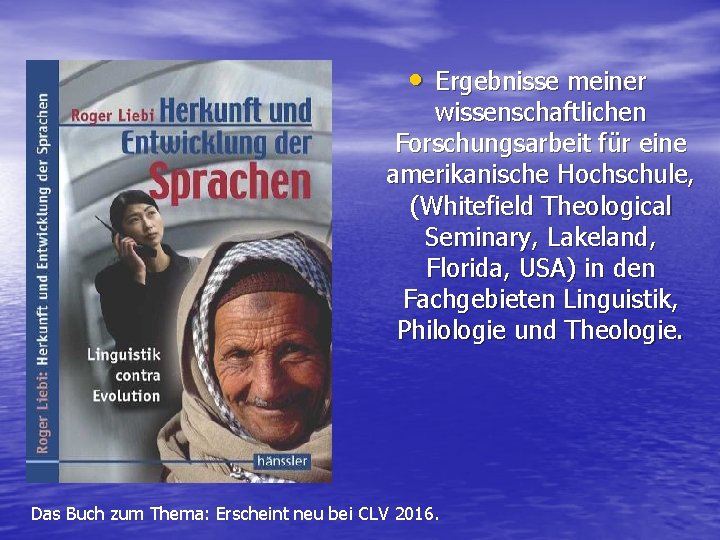  • Ergebnisse meiner wissenschaftlichen Forschungsarbeit für eine amerikanische Hochschule, (Whitefield Theological Seminary, Lakeland,