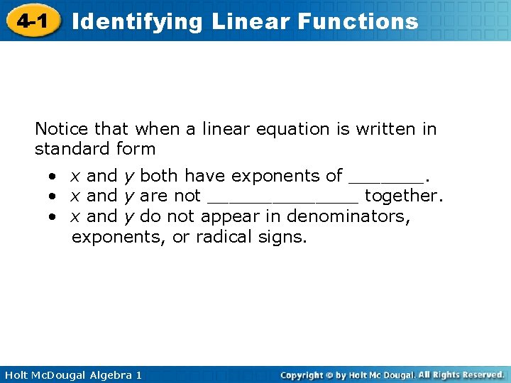 4 -1 Identifying Linear Functions Notice that when a linear equation is written in