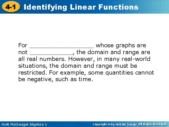 4 -1 Identifying Linear Functions For _________ whose graphs are not ______, the domain