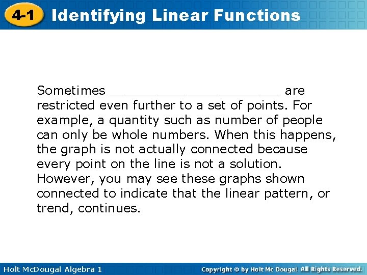 4 -1 Identifying Linear Functions Sometimes ___________ are restricted even further to a set