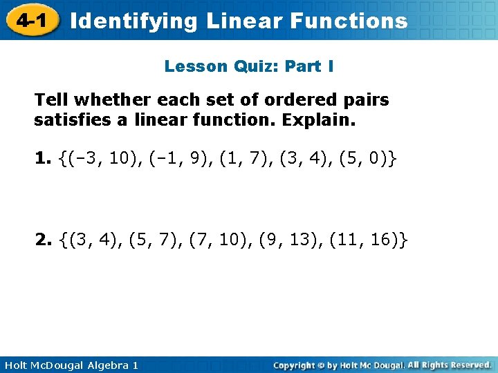4 -1 Identifying Linear Functions Lesson Quiz: Part I Tell whether each set of