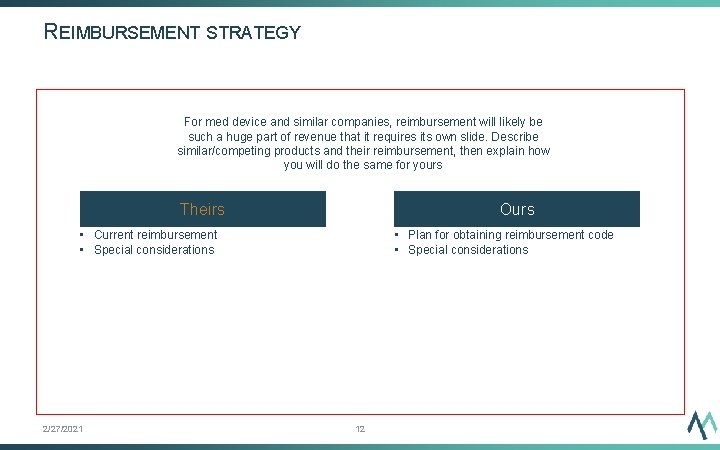 REIMBURSEMENT STRATEGY For med device and similar companies, reimbursement will likely be such a