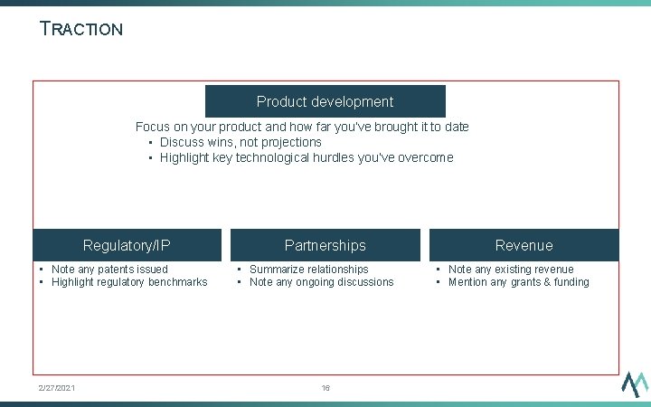 TRACTION Product development Focus on your product and how far you’ve brought it to