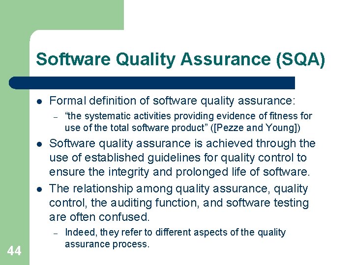 Software Quality Assurance (SQA) l Formal definition of software quality assurance: – l l