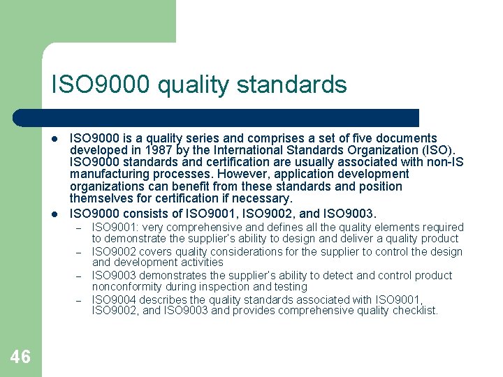 ISO 9000 quality standards l l ISO 9000 is a quality series and comprises