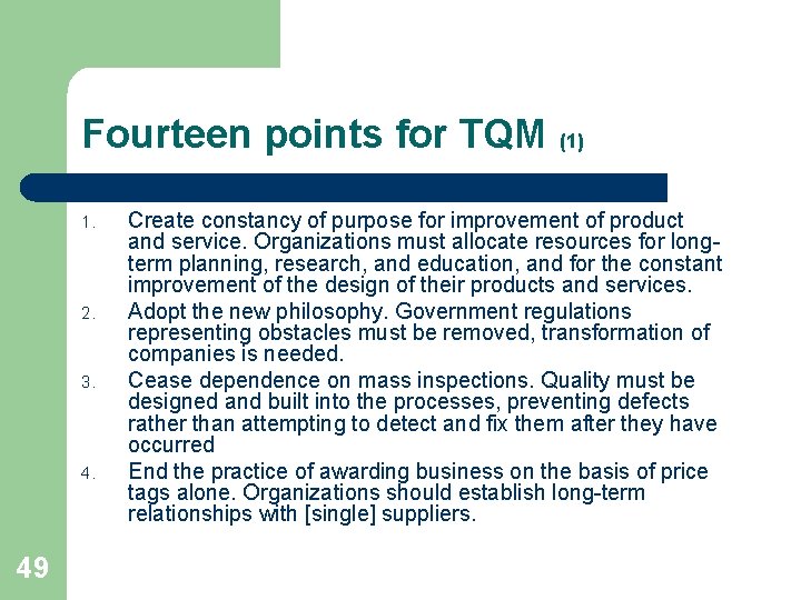 Fourteen points for TQM (1) 1. 2. 3. 49 Create constancy of purpose for