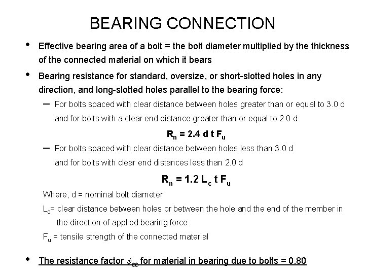 BEARING CONNECTION • Effective bearing area of a bolt = the bolt diameter multiplied