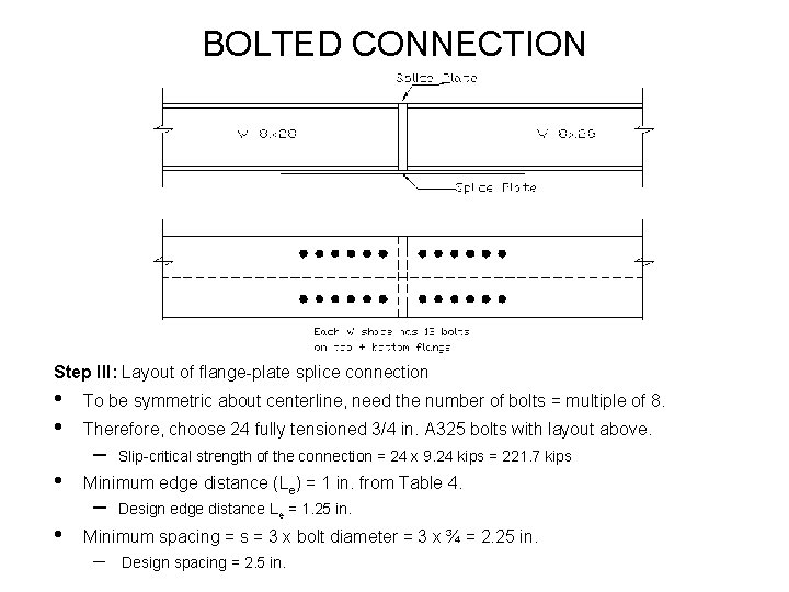 BOLTED CONNECTION Step III: Layout of flange plate splice connection • • To be