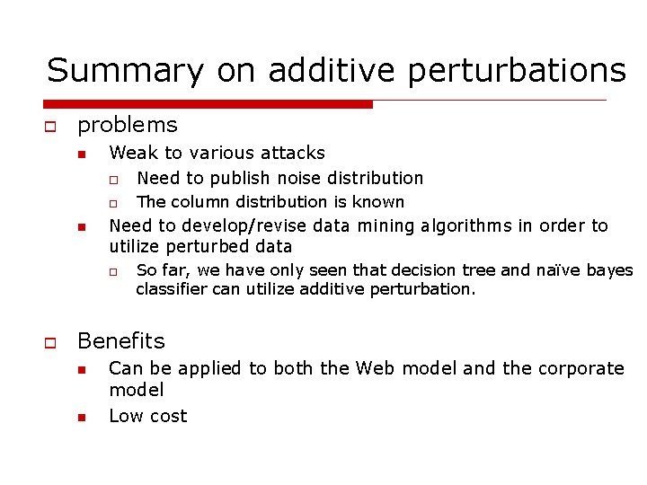 Summary on additive perturbations o problems n n Weak to various attacks o Need