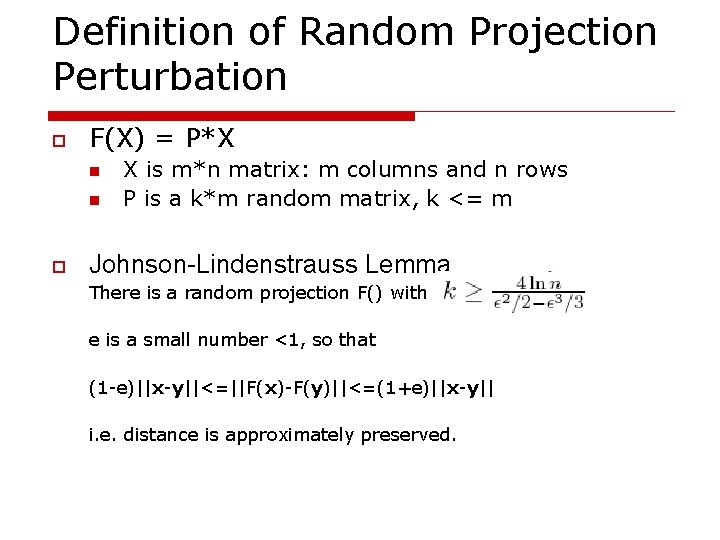 Definition of Random Projection Perturbation o F(X) = P*X n n o X is