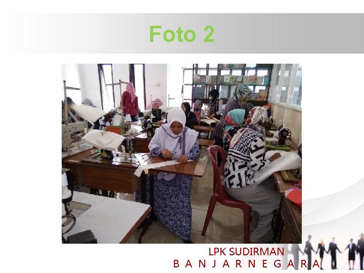 Foto 2 LPK SUDIRMAN B A N J A R N E G A