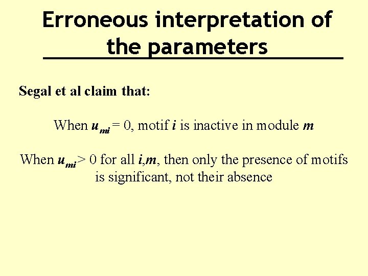 Erroneous interpretation of the parameters Segal et al claim that: When umi = 0,