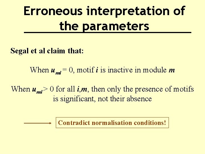 Erroneous interpretation of the parameters Segal et al claim that: When umi = 0,