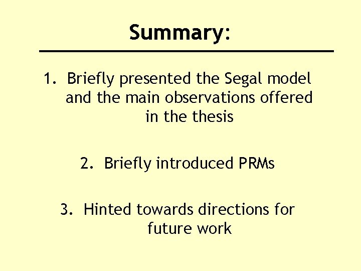 Summary: 1. Briefly presented the Segal model and the main observations offered in thesis