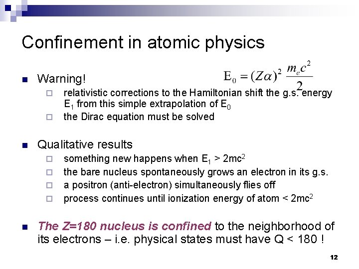 Confinement in atomic physics n Warning! ¨ ¨ n Qualitative results ¨ ¨ n