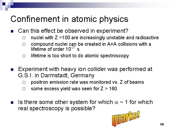 Confinement in atomic physics n Can this effect be observed in experiment? ¨ ¨