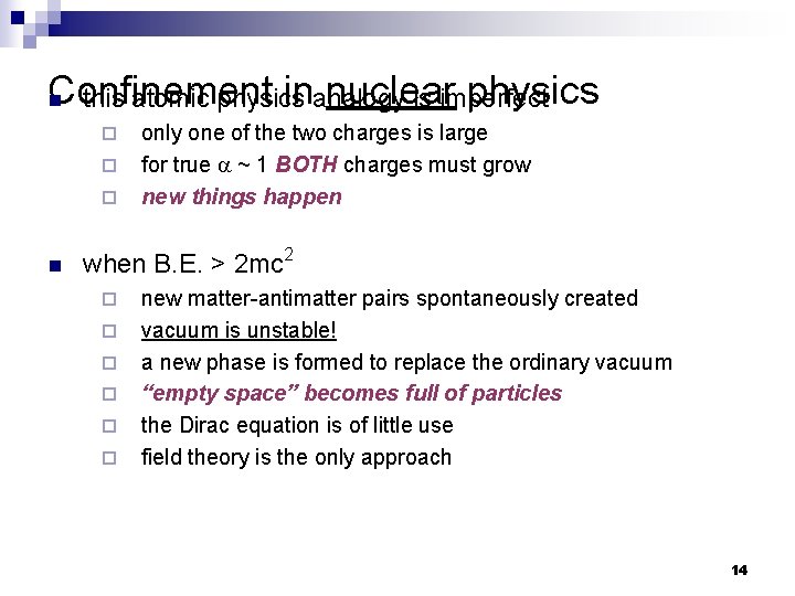 Confinement inanalogy nuclear physics n this atomic physics is imperfect ¨ ¨ ¨ n