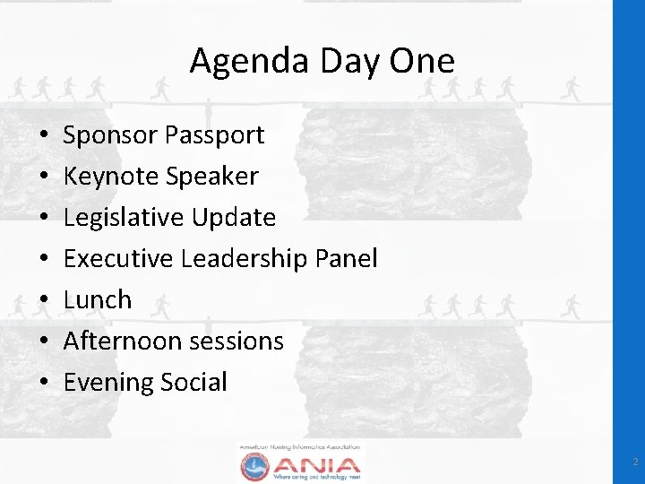 Agenda Day One • • Sponsor Passport Keynote Speaker Legislative Update Executive Leadership Panel