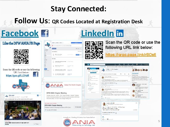 Stay Connected: Follow Us: QR Codes Located at Registration Desk Facebook Linked. In Scan