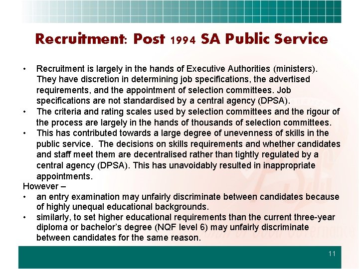 Recruitment: Post 1994 SA Public Service • Recruitment is largely in the hands of