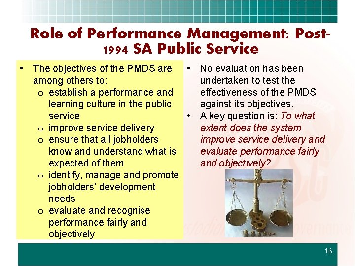 Role of Performance Management: Post 1994 SA Public Service • The objectives of the