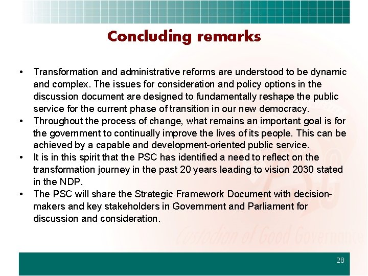 Concluding remarks • • Transformation and administrative reforms are understood to be dynamic and