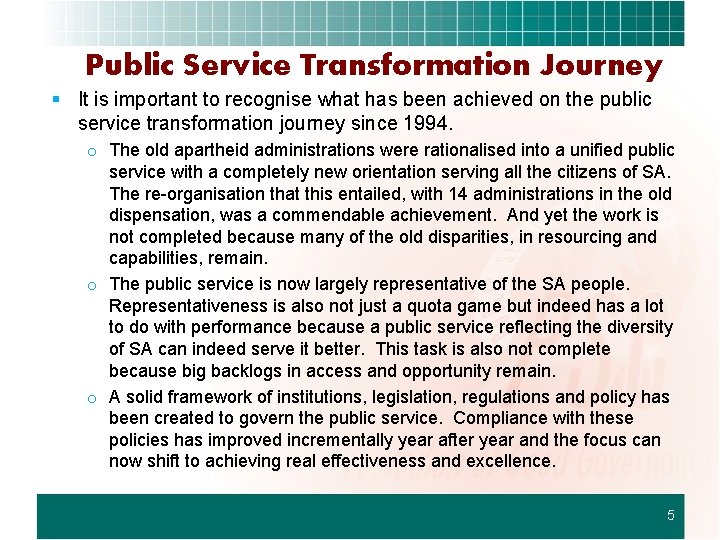 Public Service Transformation Journey § It is important to recognise what has been achieved