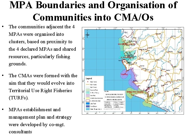 MPA Boundaries and Organisation of Communities into CMA/Os • The communities adjacent the 4