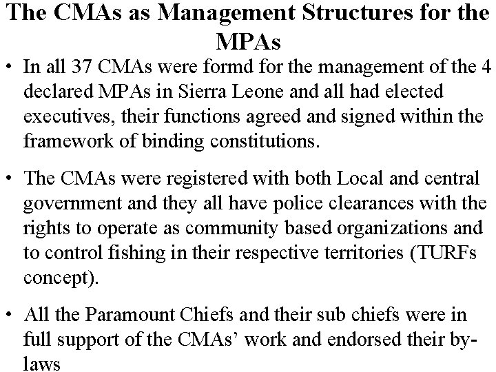 The CMAs as Management Structures for the MPAs • In all 37 CMAs were