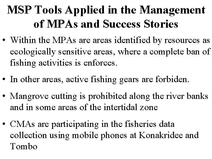 MSP Tools Applied in the Management of MPAs and Success Stories • Within the