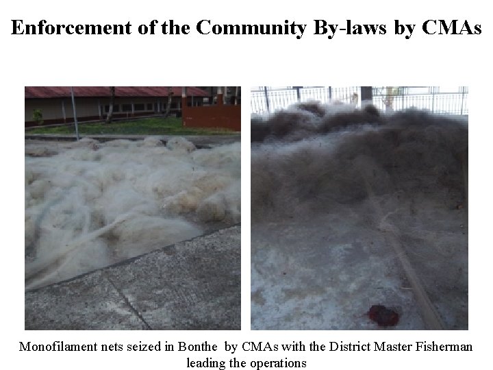 Enforcement of the Community By-laws by CMAs Monofilament nets seized in Bonthe by CMAs