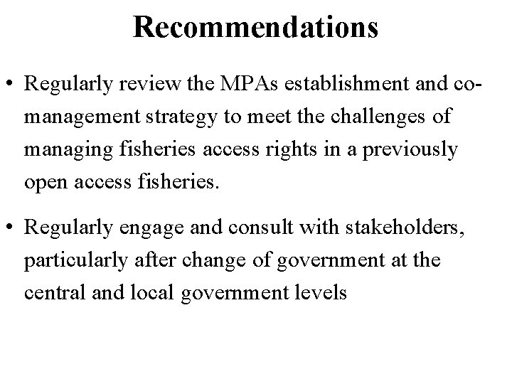 Recommendations • Regularly review the MPAs establishment and comanagement strategy to meet the challenges