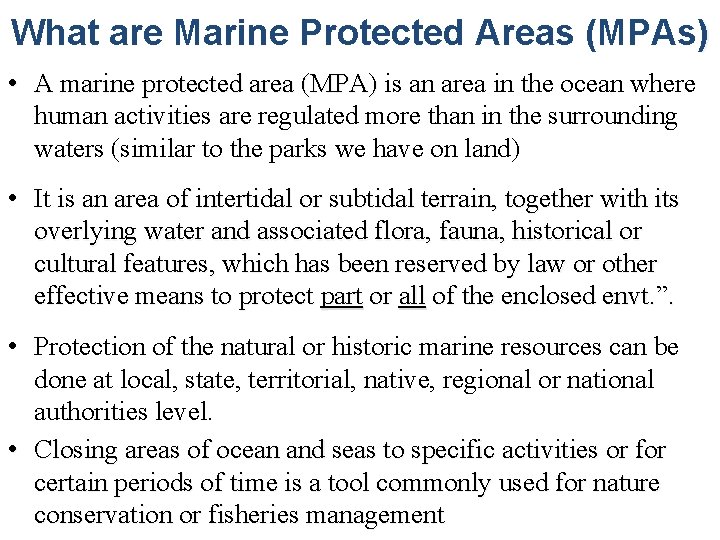 What are Marine Protected Areas (MPAs) • A marine protected area (MPA) is an