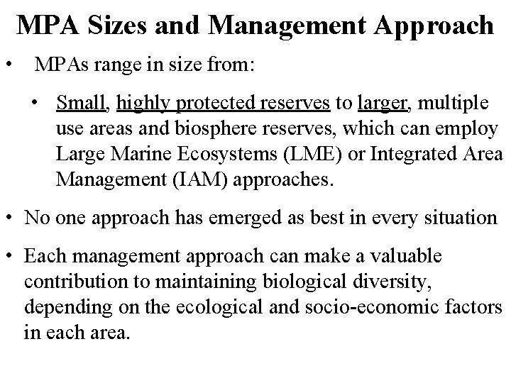 MPA Sizes and Management Approach • MPAs range in size from: • Small, highly