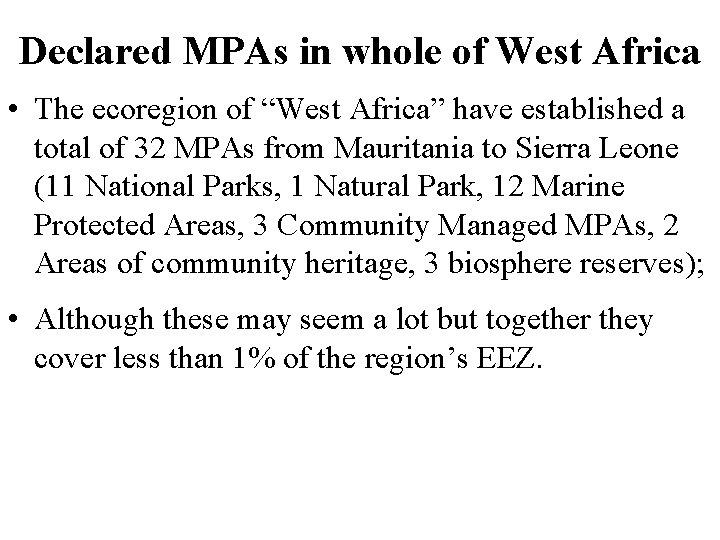 Declared MPAs in whole of West Africa • The ecoregion of “West Africa” have