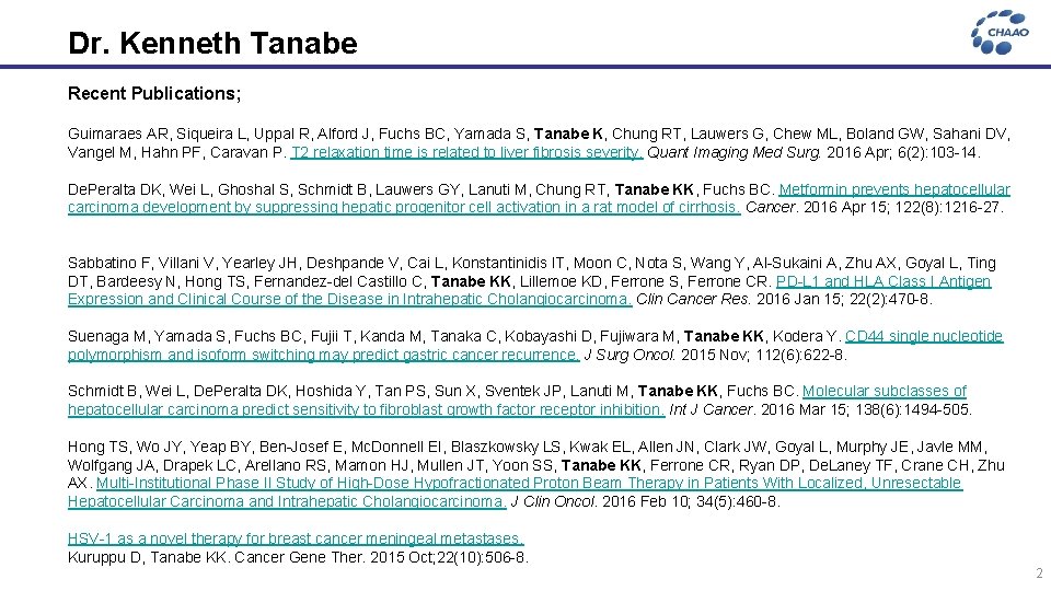 Dr. Kenneth Tanabe Recent Publications; Guimaraes AR, Siqueira L, Uppal R, Alford J, Fuchs