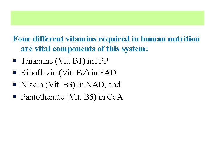 Four different vitamins required in human nutrition are vital components of this system: §