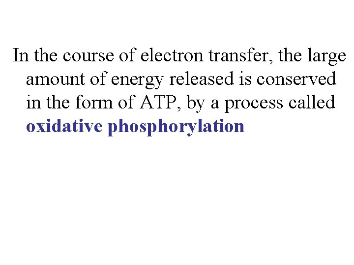 In the course of electron transfer, the large amount of energy released is conserved