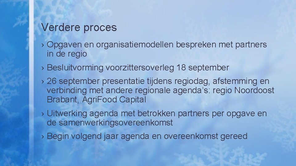 Verdere proces › Opgaven en organisatiemodellen bespreken met partners in de regio › Besluitvorming