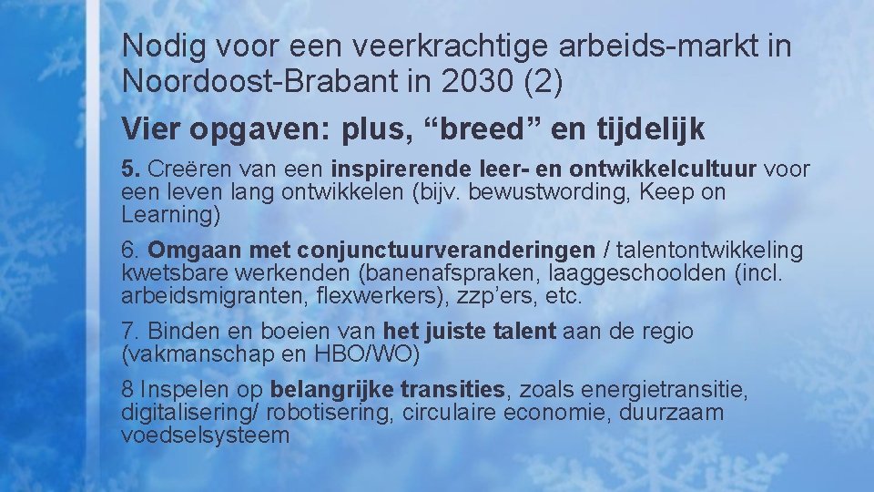 Nodig voor een veerkrachtige arbeids-markt in Noordoost-Brabant in 2030 (2) Vier opgaven: plus, “breed”