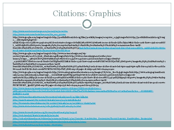 Citations: Graphics • • • • http: //www. somkarnexchange. com/money/us/50 us. htm http: //www.