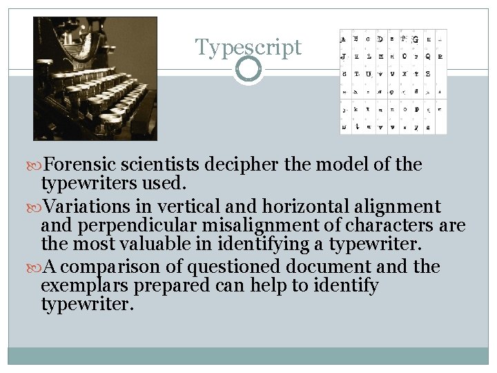 Typescript Forensic scientists decipher the model of the typewriters used. Variations in vertical and