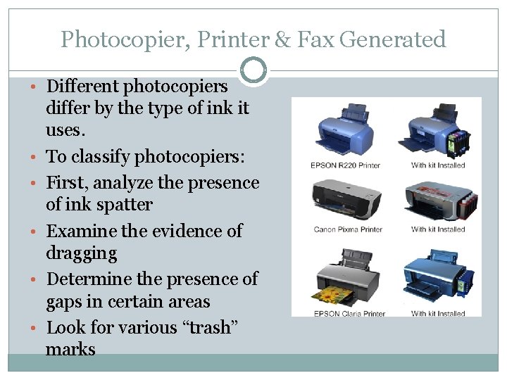 Photocopier, Printer & Fax Generated • Different photocopiers • • • differ by the