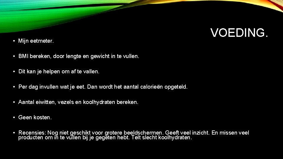  • Mijn eetmeter. VOEDING. • BMI bereken, door lengte en gewicht in te