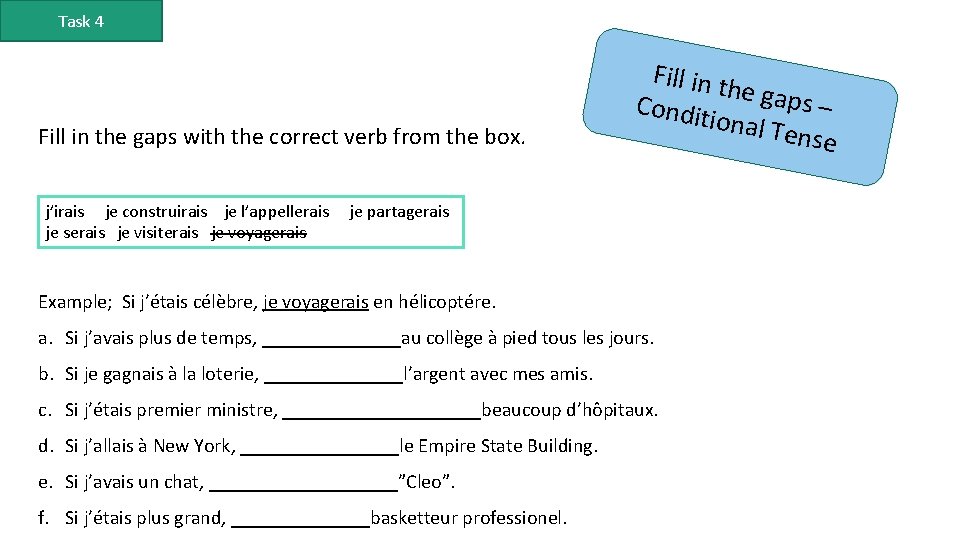 Task 4 Fill in the gaps with the correct verb from the box. j’irais